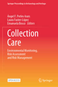 Collection Care : Environmental Monitoring, Risk Assessment and Risk Management (Springer Proceedings in Archaeology and Heritage) （2025. x, 245 S. X, 245 p. 64 illus., 58 illus. in color. 235 mm）