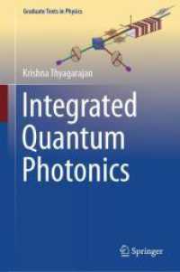 Integrated Quantum Photonics (Graduate Texts in Physics) （2025. xix, 823 S. XIX, 823 p. 180 illus., 19 illus. in color. 235 mm）