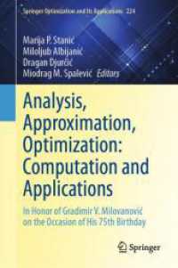 Analysis, Approximation, Optimization: Computation and Applications : In Honor of Gradimir V. Milovanovic on the Occasion of His 75th Birthday (Springer Optimization and Its Applications 224) （2025. xxiii, 434 S. XXIII, 434 p. 33 illus., 28 illus. in color. 235 m）