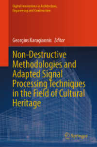 Non-Destructive Methodologies and Adapted Signal Processing Techniques in the Field of Cultural Heritage (Digital Innovations in Architecture, Engineering and Construction) （2025. vi, 277 S. VI, 277 p. 200 illus., 156 illus. in color. 235 mm）