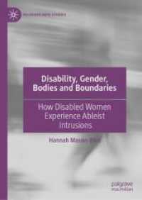 Disability, Gender, Bodies and Boundaries : How Disabled Women Experience Ableist Intrusions (Palgrave Hate Studies)