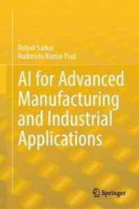 AI for Advanced Manufacturing and Industrial Applications （2025. xx, 174 S. XX, 174 p. 30 illus., 25 illus. in color. 235 mm）