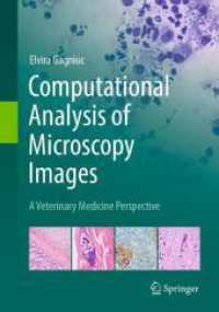 Computational Analysis of Microscopy Images : A Veterinary Medicine Perspective （2025. xv, 172 S. XV, 172 p. 41 illus., 30 illus. in color. 240 mm）