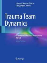 Trauma Team Dynamics : A Trauma Crisis Resource Management Manual （2. Aufl. 2025. vii, 647 S. VII, 647 p. 139 illus., 100 illus. in color）