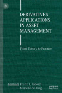 Ｆ．Ｊ．ファボッツィ（共）著／資産管理におけるデリバティブの応用<br>Derivatives Applications in Asset Management : From Theory to Practice （2025. xl, 471 S. XL, 471 p. 178 illus., 9 illus. in color. 235 mm）