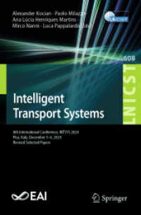 Intelligent Transport Systems : 8th International Conference, INTSYS 2024, Pisa, Italy, December 5-6, 2024, Revised Selected Papers (Lecture Notes of the Institute for Computer Sciences, Social Informatics and Telecommunications Enginee) （2025. xiv, 426 S. XIV, 426 p. 134 illus., 121 illus. in color. 235 mm）