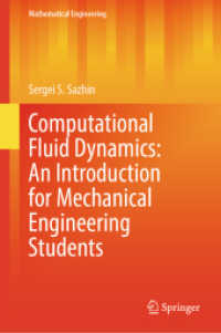 計算流体力学：機械工学の学生向け入門テキスト<br>Computational Fluid Dynamics: An Introduction for Mechanical Engineering Students (Mathematical Engineering) （2025. xiii, 172 S. XIII, 172 p. 61 illus., 56 illus. in color. 235 mm）
