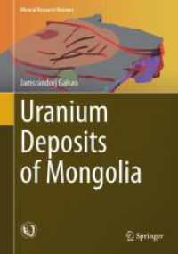 Uranium Deposits of Mongolia (Mineral Resource Reviews) （2025. xxxii, 198 S. XXXII, 198 p. 89 illus., 37 illus. in color. 254 m）