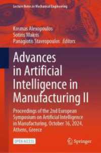 Advances in Artificial Intelligence in Manufacturing II : Proceedings of the 2nd European Symposium on Artificial Intelligence in Manufacturing, October 16, 2024, Athens, Greece (Lecture Notes in Mechanical Engineering)