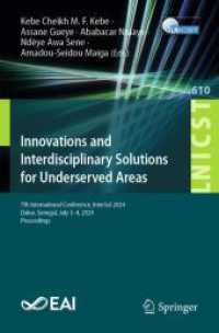 Innovations and Interdisciplinary Solutions for Underserved Areas (Lecture Notes of the Institute for Computer Sciences, Social Informatics and Telecommunications Enginee) （2025. xiii, 374 S. XIII, 374 p. 157 illus., 132 illus. in color. 235 m）