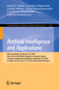 Artificial Intelligence and Applications (Communications in Computer and Information Science 2252) （2025. xvii, 472 S. XVII, 472 p. 150 illus., 134 illus. in color. 235 m）