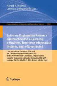 Software Engineering Research and Practice and e-Learning, e-Business, Enterprise Information Systems, and e-Government (Communications in Computer and Information Science 2263) （2025. xvii, 256 S. XVII, 256 p. 100 illus., 87 illus. in color. 235 mm）