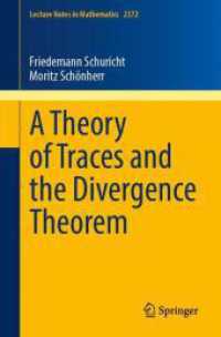 跡の理論と発散定理<br>A Theory of Traces and the Divergence Theorem (Lecture Notes in Mathematics 2372) （2025. xiii, 174 S. XIII, 174 p. 6 illus. 235 mm）