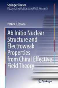 Ab Initio Nuclear Structure and Electroweak Properties from Chiral Effective Field Theory (Springer Theses) （2025. xv, 216 S. XV, 216 p. 90 illus., 81 illus. in color. 235 mm）