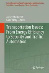 Transportation Issues: From Energy Efficiency to Security and Traffic Automation (Lecture Notes in Intelligent Transportation and Infrastructure) （2025. vi, 141 S. VI, 141 p. 46 illus., 33 illus. in color. 235 mm）