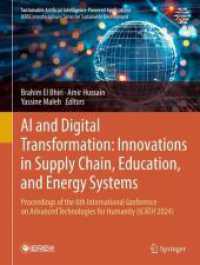 AI and Digital Transformation: Innovations in Supply Chain, Education, and Energy Systems : Proceedings of the 6th International Conference on Advanced Technologies for Humanity (ICATH'2024) (Sustainable Artificial Intelligence-Powered Applications) （2025. v, 211 S. V, 211 p. 111 illus., 99 illus. in color. 279 mm）