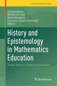 数学教育における歴史と認識論<br>History and Epistemology in Mathematics Education : Trends, Practices, Future Developments (Trends in the History of Science) （2025. xvi, 589 S. XVI, 589 p. 169 illus., 100 illus. in color. 235 mm）