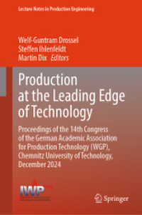 Production at the Leading Edge of Technology : Proceedings of the 14th Congress of the German Academic Association for Production Technology (WGP), Chemnitz University of Technology, December 2024 (Lecture Notes in Production Engineering) （2025. xv, 670 S. XV, 670 p. 318 illus., 152 illus. in color. 235 mm）