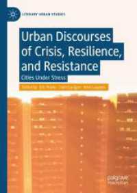 文学から見る都市の危機・レジリエンス・抵抗の言説<br>Urban Discourses of Crisis, Resilience, and Resistance : Cities Under Stress (Literary Urban Studies) （2025. xxiii, 483 S. XXIII, 483 p. 26 illus. 210 mm）