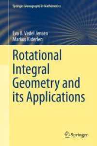 回転積分幾何学とその応用<br>Rotational Integral Geometry and its Applications (Springer Monographs in Mathematics) （2025. ix, 263 S. IX, 263 p. 45 illus., 4 illus. in color. 235 mm）