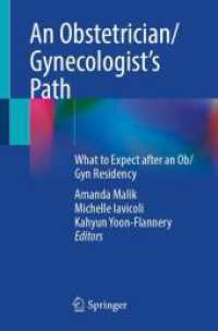 An Obstetrician/Gynecologist's Path : What to Expect after an Ob/Gyn Residency （2025. xiv, 314 S. XIV, 314 p. 14 illus., 13 illus. in color. 235 mm）