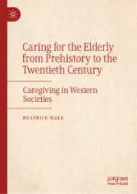 Caring for the Elderly  from Prehistory to the Twentieth Century : Caregiving in Western Societies （2025. 250 S. Approx. 250 p. 210 mm）