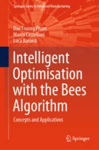 Intelligent Optimisation with the Bees Algorithm : Concepts and Applications (Springer Series in Advanced Manufacturing) （2025. xvi, 277 S. XVI, 277 p. 92 illus., 57 illus. in color. 235 mm）