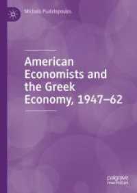 American Economists and the Greek Economy, 1947-62 （2025. xv, 240 S. XV, 240 p. 4 illus. 210 mm）