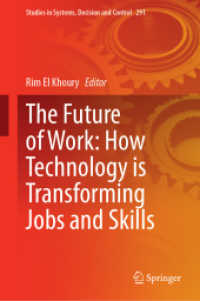 The Future of Work: How Technology is Transforming Jobs and Skills (Studies in Systems, Decision and Control 291) （2025. xiv, 1034 S. XIV, 1034 p. 232 illus., 175 illus. in color. 235 m）