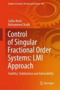 Control of Singular Fractional Order Systems: LMI Approach : Stability, Stabilization and Admissibility (Studies in Systems, Decision and Control 292) （2025. xvi, 282 S. XVI, 282 p. 66 illus., 41 illus. in color. 235 mm）