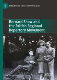Bernard Shaw and the British Regional Repertory Movement (Bernard Shaw and His Contemporaries) （2025. xii, 204 S. XII, 204 p. 10 illus., 6 illus. in color. 210 mm）