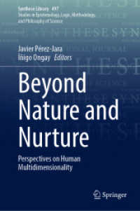 「生まれか育ちか」論争を超えて：人間の多次元性の学際的探究<br>Beyond Nature and Nurture : Perspectives on Human Multidimensionality (Synthese Library 497) （2025. vi, 296 S. VI, 296 p. 4 illus. 235 mm）