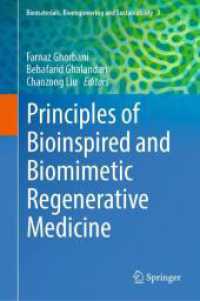 Principles of Bioinspired and Biomimetic Regenerative Medicine (Biomaterials, Bioengineering and Sustainability 3) （2025. ix, 899 S. IX, 899 p. 141 illus., 136 illus. in color. 235 mm）