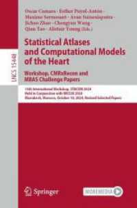 Statistical Atlases and Computational Models of the Heart. Workshop, CMRxRecon and MBAS Challenge Papers. (Lecture Notes in Computer Science 15448) （2025. xiv, 490 S. XIV, 490 p. 207 illus., 185 illus. in color. 235 mm）