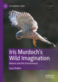 Iris Murdoch's Wild Imagination : Nature and the Environment (Iris Murdoch Today) （2025. xviii, 253 S. XVIII, 253 p. 210 mm）