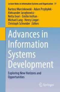 Advances in Information Systems Development : Exploring New Horizons and Opportunities (Lecture Notes in Information Systems and Organisation 77) （2025. xxxix, 294 S. XXXIX, 294 p. 54 illus., 42 illus. in color. 235 m）