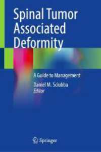 Spinal Tumor Associated Deformity : A Guide to Management （2025. xiii, 211 S. XIII, 211 p. 42 illus., 24 illus. in color. 235 mm）