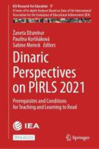 Dinaric Perspectives on PIRLS 2021 : Prerequisites and Conditions for Teaching and Learning to Read (IEA Research for Education 17) （2025. xiv, 225 S. XIV, 225 p. 25 illus., 23 illus. in color. 235 mm）