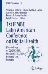 1st IFMBE Latin American Conference on Digital Health : Proceedings of CLASD 2024, October 3-5, 2024, Panama City, Panama (IFMBE Proceedings 119) （2025. xv, 262 S. XV, 262 p. 138 illus., 121 illus. in color. 235 mm）