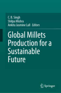 Global Millets Production for a Sustainable Future （2025. xiv, 300 S. XIV, 300 p. 96 illus., 95 illus. in color. 235 mm）