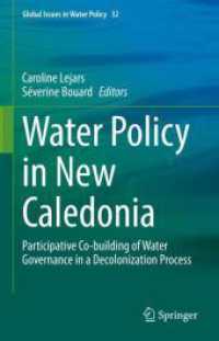 Water Policy in New Caledonia : Participative Co-building of Water Governance in a Decolonization Process (Global Issues in Water Policy 32) （2025. xv, 270 S. XV, 270 p. 58 illus., 38 illus. in color. 235 mm）