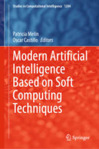 Modern Artificial Intelligence Based on Soft Computing Techniques (Studies in Computational Intelligence 1204) （2025. xii, 422 S. XII, 422 p. 188 illus., 157 illus. in color. 235 mm）