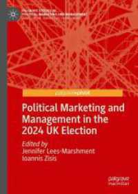 Political Marketing and Management in the 2024 UK Election (Palgrave Studies in Political Marketing and Management) （2025. xii, 139 S. XII, 139 p. 15 illus. 210 mm）