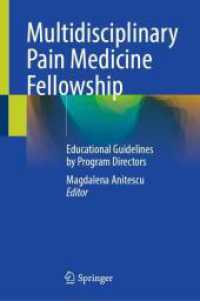 Multidisciplinary Pain Medicine Fellowship : Educational Guidelines by Program Directors （2025. xvi, 269 S. XVI, 269 p. 9 illus., 7 illus. in color. 235 mm）