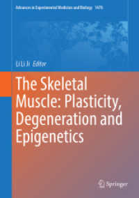 The Skeletal Muscle: Plasticity, Degeneration and Epigenetics (Advances in Experimental Medicine and Biology 1478) （2025. v, 682 S. V, 682 p. 85 illus., 79 illus. in color. 254 mm）