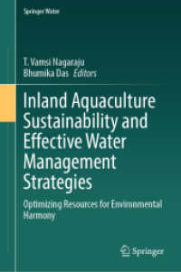 Inland Aquaculture Sustainability and Effective Water Management Strategies : Optimizing Resources for Environmental Harmony (Springer Water) （2025. vi, 179 S. VI, 179 p. 46 illus., 45 illus. in color. 235 mm）