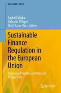 Sustainable Finance Regulation in the European Union : Pathways, Practices and National Perspectives (Sustainable Finance) （2025. xix, 151 S. XIX, 151 p. 12 illus., 11 illus. in color. 235 mm）