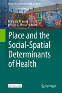 Place and the Social-Spatial Determinants of Health (Global Perspectives on Health Geography) （2025. xvii, 389 S. XVII, 389 p. 51 illus., 28 illus. in color. 235 mm）