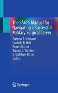 The SAGES Manual for Navigating a Successful Military Surgical Career （2025. viii, 648 S. VIII, 648 p. 46 illus., 45 illus. in color. 203 mm）
