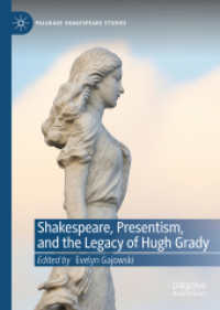 Shakespeare, Presentism, and the Legacy of Hugh Grady (Palgrave Shakespeare Studies) （2026. 368 S. Approx. 370 p. 6 illus. in color. 210 mm）